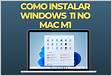 Como executar o Windows 11 no Mac M1, gratuitamente